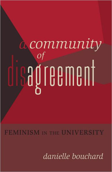 A Community of Disagreement: Feminism in the University