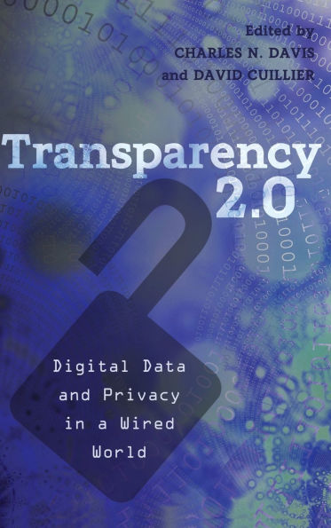 Transparency 2.0: Digital Data and Privacy in a Wired World