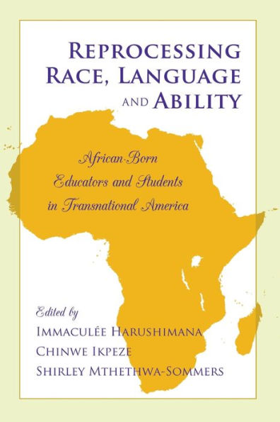 Reprocessing Race, Language and Ability: African-Born Educators Students Transnational America