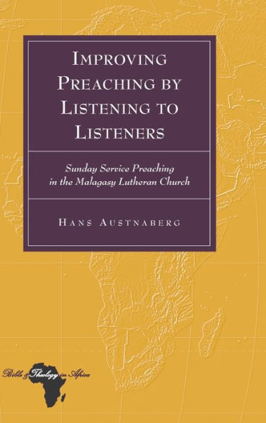 Improving Preaching by Listening to Listeners: Sunday Service Preaching in the Malagasy Lutheran Church