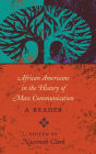 African Americans in the History of Mass Communication : A Reader