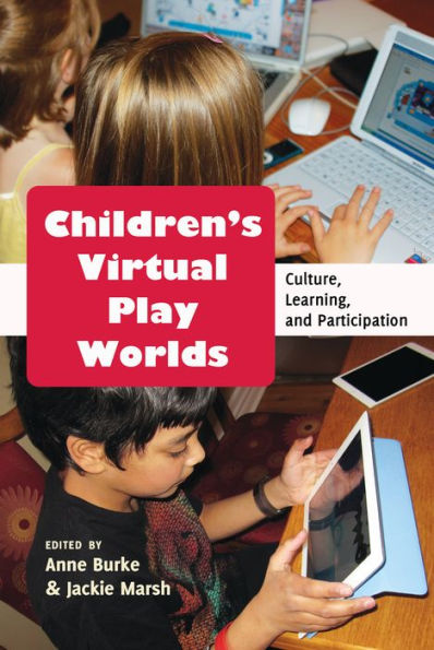 Children's Virtual Play Worlds: Culture, Learning, and Participation