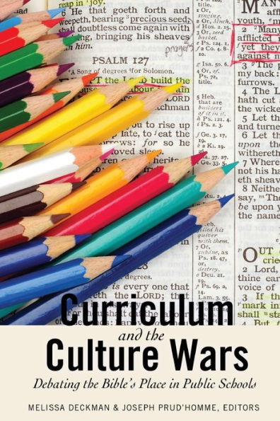 Curriculum and the Culture Wars: Debating the Bible's Place in Public Schools