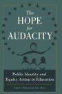 The Hope for Audacity: Public Identity and Equity Action in Education