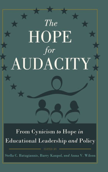 The Hope for Audacity: From Cynicism to Hope in Educational Leadership and Policy