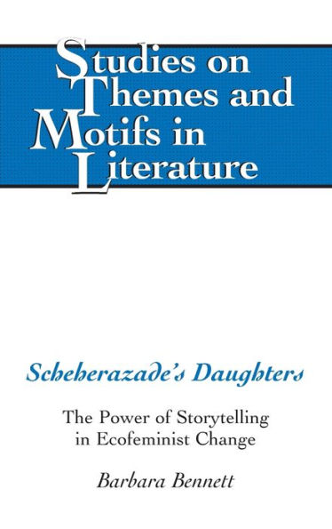 Scheherazade's Daughters: The Power of Storytelling in Ecofeminist Change