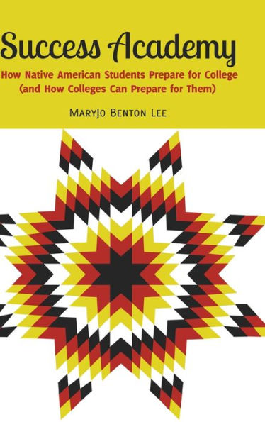 Success Academy: How Native American Students Prepare for College (and How Colleges Can Prepare for Them)