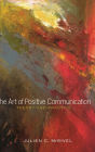 The Art of Positive Communication: Theory and Practice