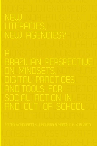 New Literacies, Agencies?: A Brazilian Perspective on Mindsets, Digital Practices and Tools for Social Action Out of School