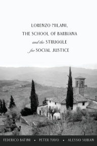 Title: Lorenzo Milani, The School of Barbiana and the Struggle for Social Justice, Author: Federico Batini