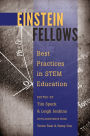 Einstein Fellows: Best Practices in STEM Education - With assistance from Terrie Rust & Remy Dou / Edition 1