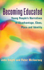 Becoming Educated: Young People's Narratives of Disadvantage, Class, Place and Identity