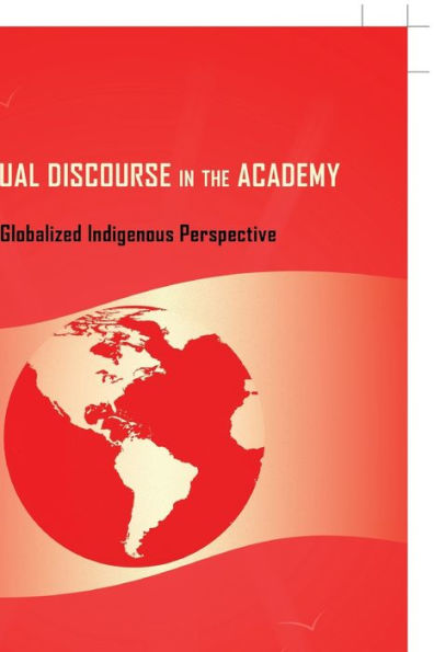 Spiritual Discourse in the Academy: A Globalized Indigenous Perspective