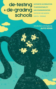 Title: De-Testing and De-Grading Schools: Authentic Alternatives to Accountability and Standardization, Author: 