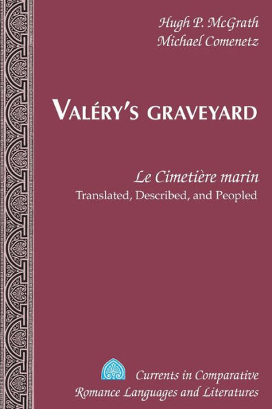 Valéry's Graveyard: «Le Cimetière marin» - Translated, Described, and Peopled