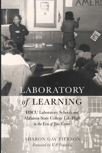 Laboratory of Learning: HBCU Laboratory Schools and Alabama State College Lab High in the Era of Jim Crow