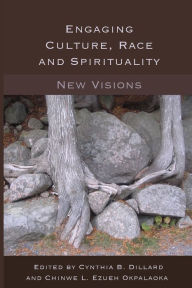 Title: Engaging Culture, Race and Spirituality: New Visions-, Author: 