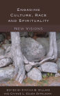 Engaging Culture, Race and Spirituality: New Visions-