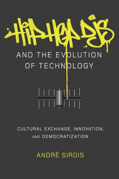 Hip Hop DJs and the Evolution of Technology: Cultural Exchange, Innovation, Democratization