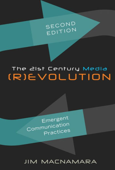 (Second Edition) The 21st Century Media (R)evolution: Emergent Communication Practices / Edition 2