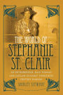 The World of Stephanie St. Clair: An Entrepreneur, Race Woman and Outlaw in Early Twentieth Century Harlem