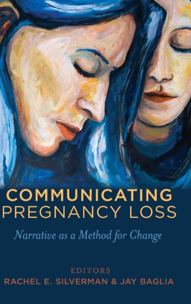 Communicating Pregnancy Loss: Narrative as a Method for Change