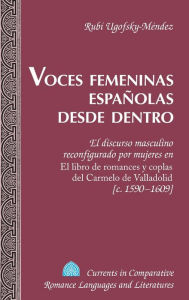Title: Voces femeninas españolas desde dentro: El discurso masculino reconfigurado por mujeres en 