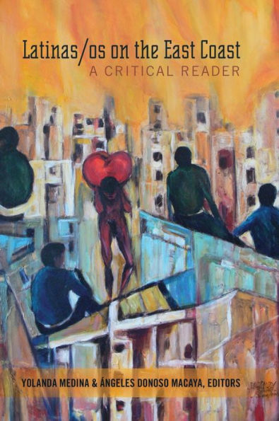 Latinas/os on the East Coast: A Critical Reader / Edition 1