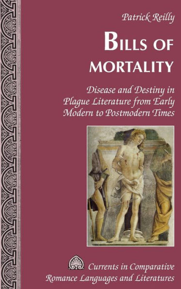 Bills of Mortality: Disease and Destiny in Plague Literature from Early Modern to Postmodern Times / Edition 1