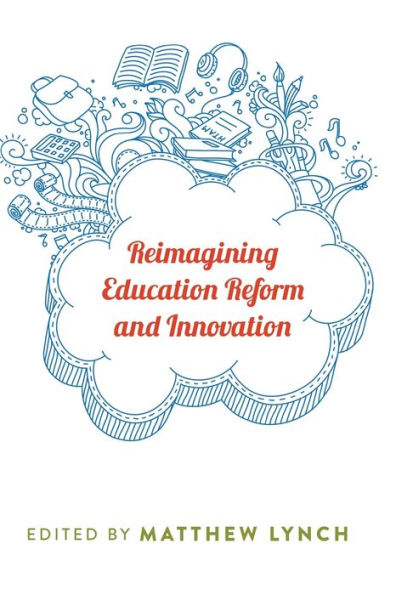 Reimagining Education Reform and Innovation