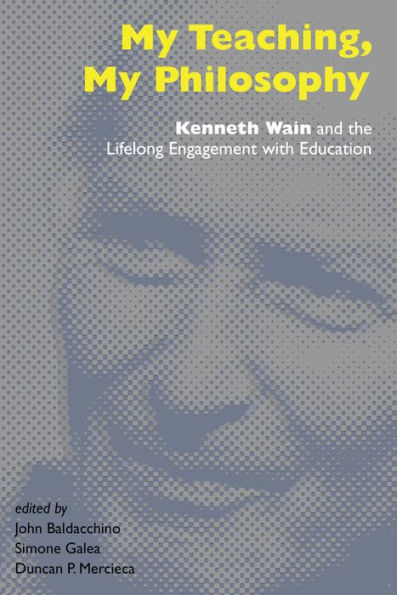 My Teaching, My Philosophy : Kenneth Wain and the Lifelong Engagement With Education