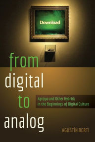 Title: From Digital to Analog: «Agrippa» and Other Hybrids in the Beginnings of Digital Culture, Author: Augustín Berti