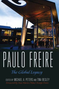 Title: Paulo Freire: The Global Legacy, Author: Shirley R. Steinberg