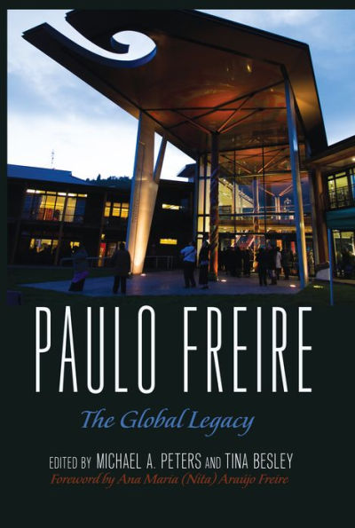 Paulo Freire: The Global Legacy. Foreword by Nita Freire