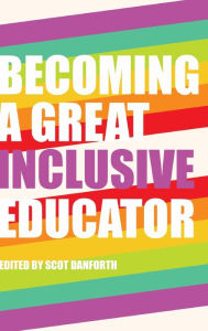 Title: Becoming a Great Inclusive Educator, Author: Scot Danforth