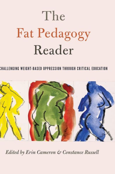 The Fat Pedagogy Reader: Challenging Weight-Based Oppression Through Critical Education