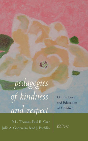 Pedagogies of Kindness and Respect: On the Lives and Education of Children