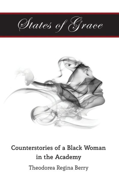 States of Grace: Counterstories of a Black Woman in the Academy