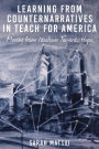 Learning from Counternarratives in Teach For America: Moving from Idealism Towards Hope / Edition 1