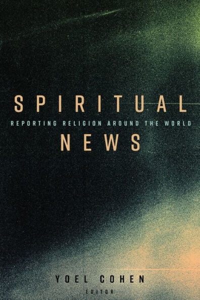 Spiritual News: Reporting Religion Around the World