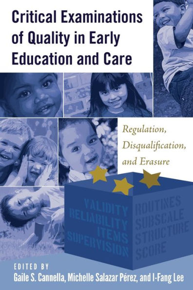 Critical Examinations of Quality Early Education and Care: Regulation, Disqualification, Erasure