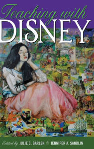 Title: Teaching with Disney, Author: Julie C. Garlen