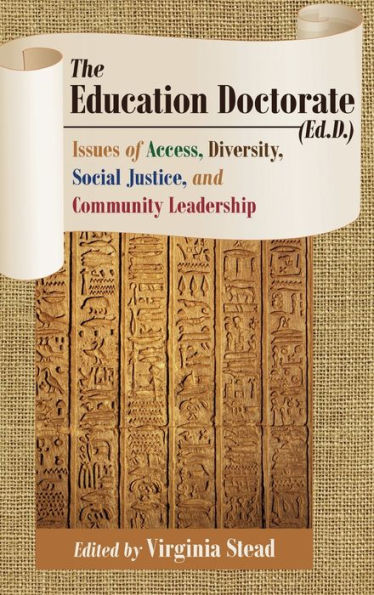The Education Doctorate (Ed.D.): Issues of Access, Diversity, Social Justice, and Community Leadership