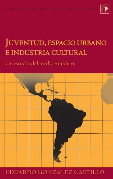 Juventud, espacio urbano e industria cultural: Un estudio del medio sonidero