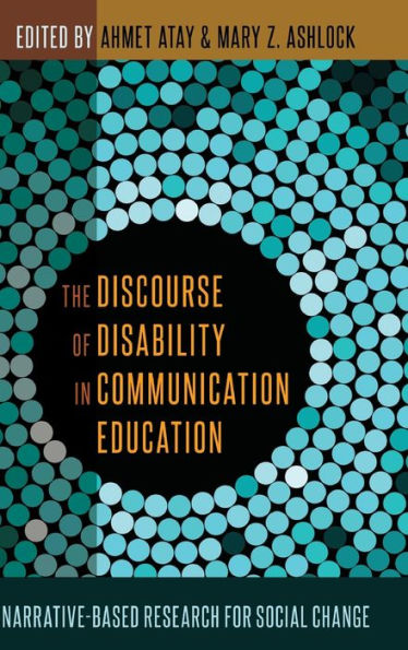 The Discourse of Disability in Communication Education: Narrative-Based Research for Social Change