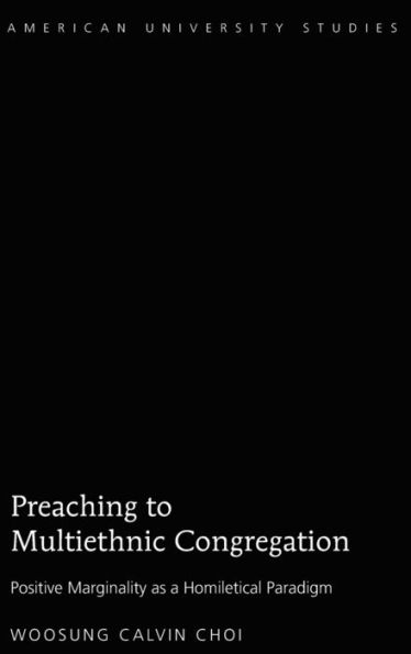 Preaching to Multiethnic Congregation: Positive Marginality as a Homiletical Paradigm