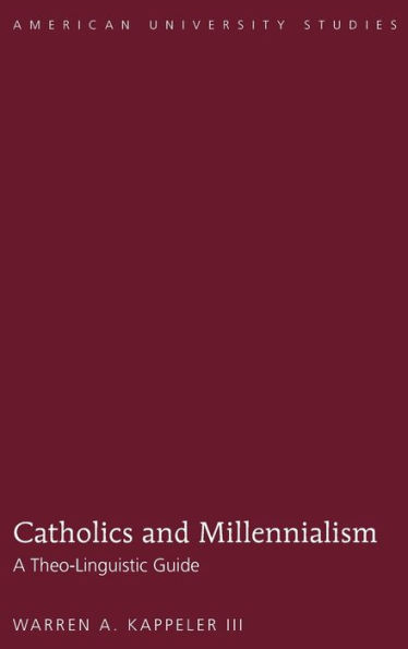 Catholics and Millennialism: A Theo-Linguistic Guide