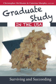 Title: Graduate Study in the USA: Surviving and Succeeding, Author: Christopher McMaster