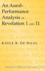Title: An Aural-Performance Analysis of Revelation 1 and 11, Author: Kayle B. de Waal