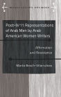 Post-9/11 Representations of Arab Men by Arab American Women Writers: Affirmation and Resistance
